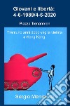 Giovani e libertà: 4-6-1989/4-6-2020. Piazza Tienanmen (Trentuno anni dopo veglia vietata a Hong Kong) libro di Menicucci Sergio