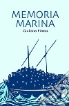 Memoria marina libro di Piroso Giuliana