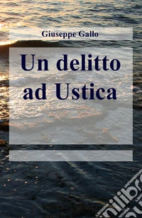 Un delitto ad Ustica libro