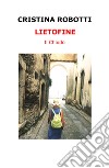 Lietofine. Il chiodo libro di Robotti Cristina