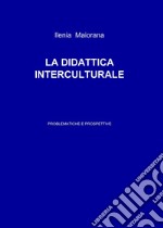 La didattica interculturale. Problematiche e prospettive