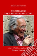 Quanti sogni e quante speranze avevi. Lettere di Yukiko e degli amici a Giovanni Franzoni