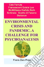 Environmental crisis and pandemic. A challenge for psychoanalysis . Frenis Zero Press libro