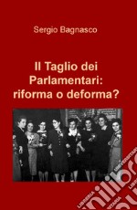 Il taglio dei parlamentari: riforma o deforma? libro