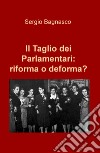 Il taglio dei parlamentari: riforma o deforma? libro di Bagnasco Sergio