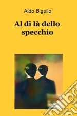 Al di la dello specchio libro