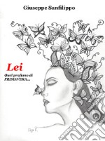 Lei. Quel profumo di primavera... libro