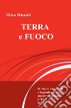 Terra e fuoco. Storie incredibili e leggende curiose della Lerga ad Scarpel libro di Milandri Mirna