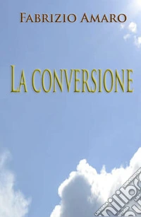 La conversione (solo per amore)
