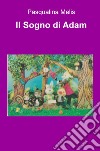 Il sogno di Adam libro di Melis Pasqualina