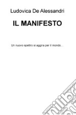 Il Manifesto. Un nuovo mostro si aggira per il mondo...