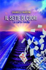 Il sette di cuori. La carta rivolta libro