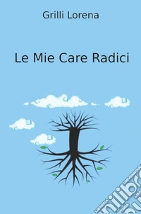 Le mie care Rradici