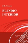 El indio interior. Memorie di un Hippie Kogui libro