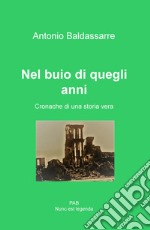 Nel buio di quegli anni. Cronache di una storia vera libro