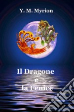 Il Dragone e la Fenice libro