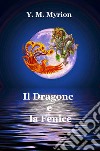 Il Dragone e la Fenice libro di Myrion Y. M.