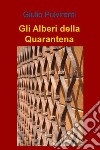 Gli alberi della quarantena libro di Pulvirenti Giulio