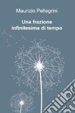 Una frazione infinitesima di tempo libro