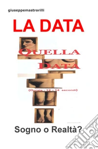 La data. Sogno o realtà?