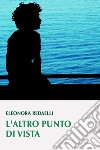 L'altro punto di vista libro di Redaelli Eleonora