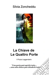 La chiave de le quattro porte. Il pozzo leggendario libro