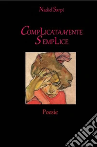 Complicatamente semplice