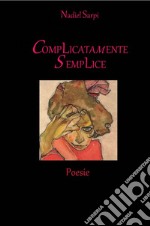 Complicatamente semplice libro