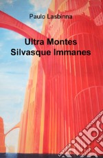 Ultra montes silvasque immanes