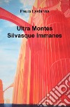 Ultra montes silvasque immanes libro