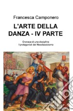 L'arte della danza. Vol. 4: Cronaca di una disciplina - I protagonisti del Neoclassicismo