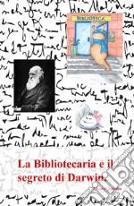 La bibliotecaria e il segreto di Darwin.