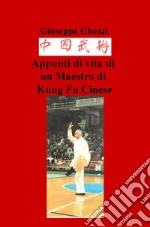 Appunti di vita di un maestro di kung fu cinese libro