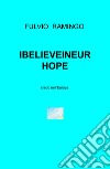 IBELIEVEINEUROPE. Credo nell'Europa libro di Ramingo Fulvio