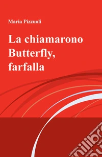 La chiamarono Butterfly, farfalla libro