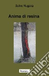 Anima di resina libro