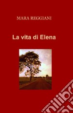 La vita di Elena libro