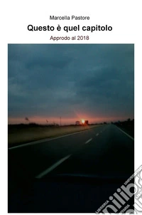 Questo è quel capitolo. Approdo al 2018 libro