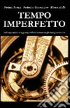 Tempo imperfetto. Sull'aspirazione a raggiungere l'isocronismo negli orologi ad ancora libro