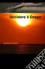 Uccidere il drago