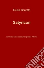 Satyricon. Commedia quasi napoletana ispirata a Petronio libro