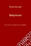 Satyricon. Commedia quasi napoletana ispirata a Petronio libro di Scuotto Giulia