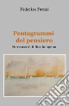 Pentagrammi del pensiero. Note e accordi di filosofia ingenua libro di Premi Federico