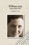 Milena cara. Lettere 1939-1952 libro
