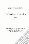 Ho lasciato il moai a casa. Covidtime 0 -21. Silloge di paure totem fiori fucili e altre cose abbandonate per via libro di Gallina Giuseppe