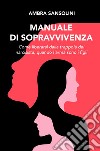 Manuale di sopravvivenza. Come liberarsi dalla trappola del narcisista, quando l'arma sono i figli libro