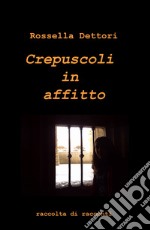 Crepuscoli in affitto