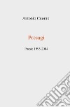 Presagi. Poesie 1995-2004 libro