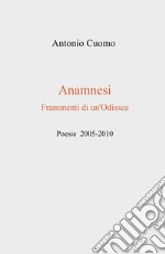 Anamnesi. Frammenti di un'odissea libro