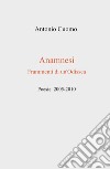 Anamnesi. Frammenti di un'odissea libro di Cuomo Antonio